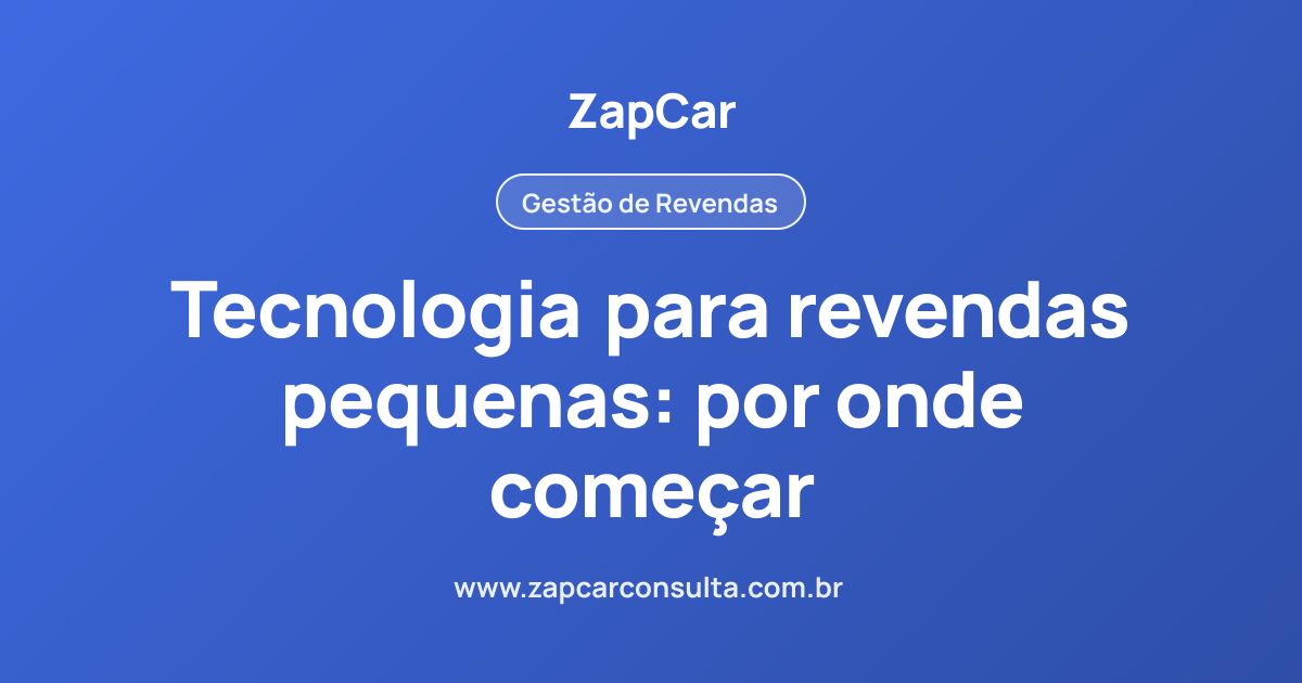 Tecnologia para revendas pequenas: por onde começar