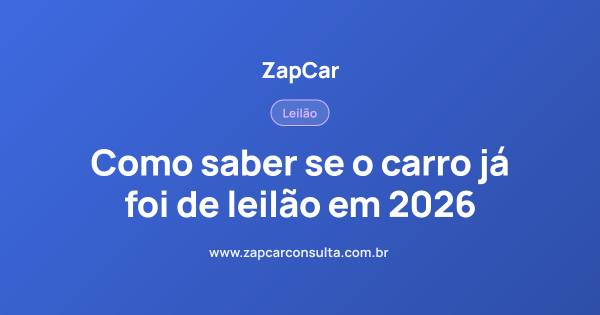 Como saber se o carro já foi de leilão em 2026